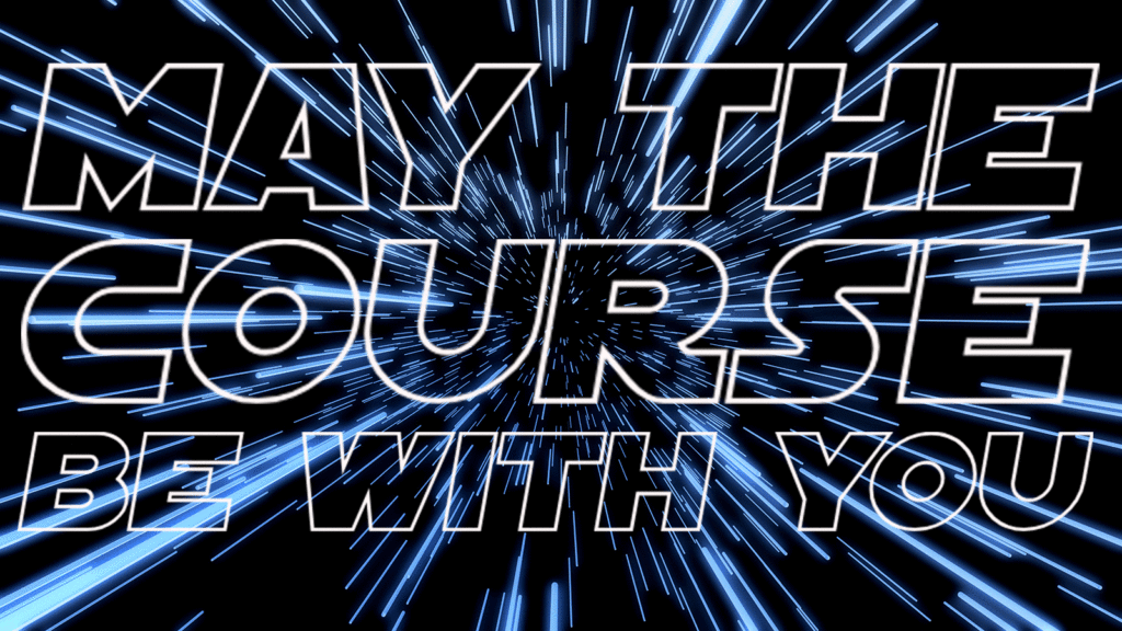 May the Course be with you logo